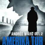 Amerika tur och retur, Andrée Warg - Del 2